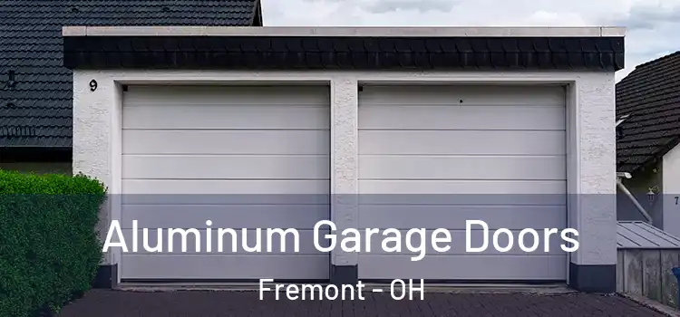  Aluminum Garage Doors Fremont - OH