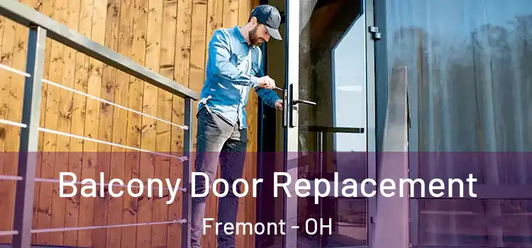  Balcony Door Replacement Fremont - OH