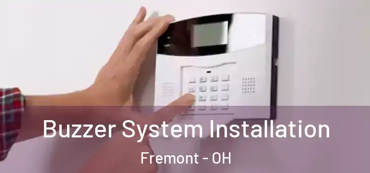  Buzzer System Installation Fremont - OH