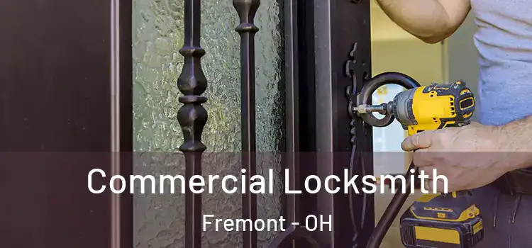 Commercial Locksmith Fremont - OH