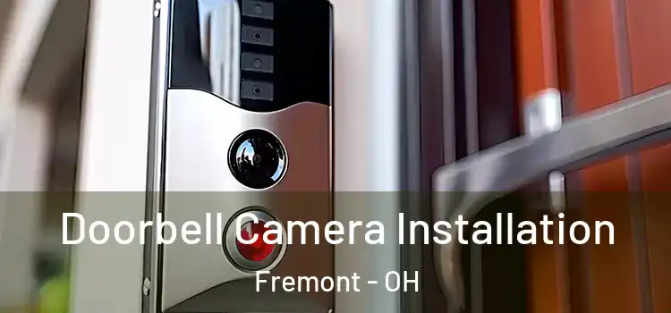  Doorbell Camera Installation Fremont - OH