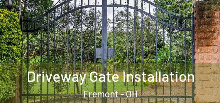 Driveway Gate Installation Fremont - OH