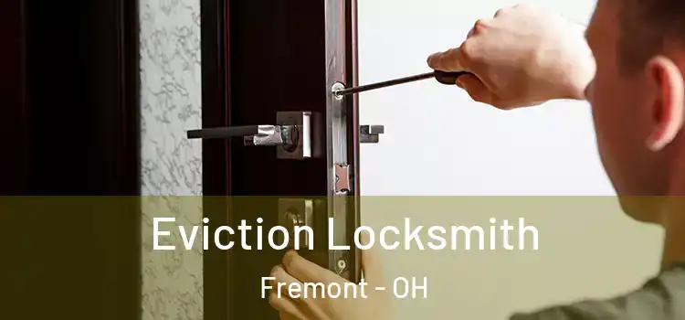 Eviction Locksmith Fremont - OH