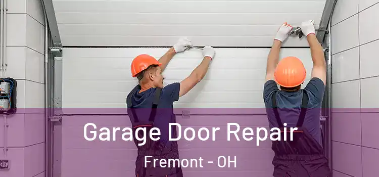  Garage Door Repair Fremont - OH
