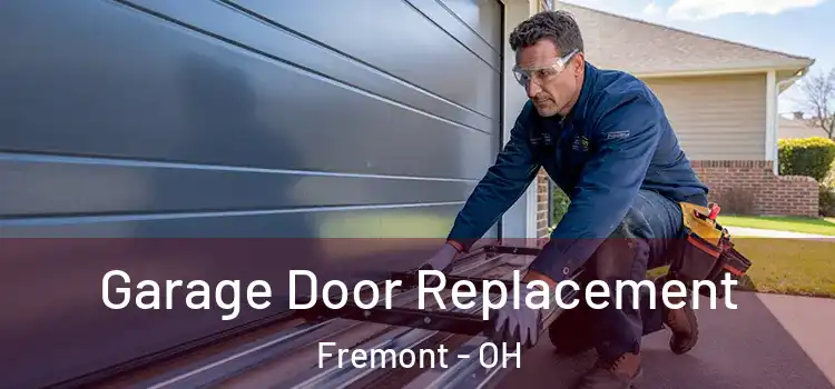  Garage Door Replacement Fremont - OH