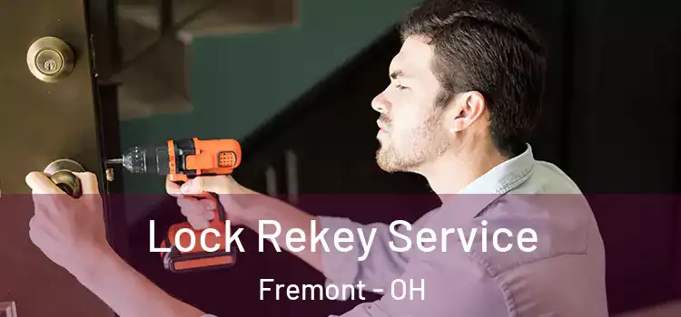  Lock Rekey Service Fremont - OH