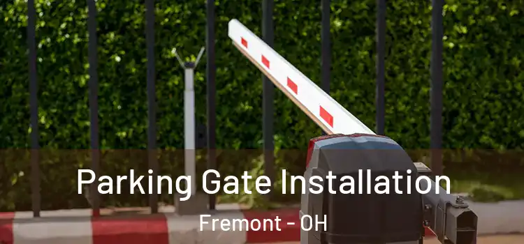 Parking Gate Installation Fremont - OH