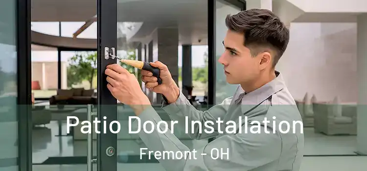 Patio Door Installation Fremont - OH