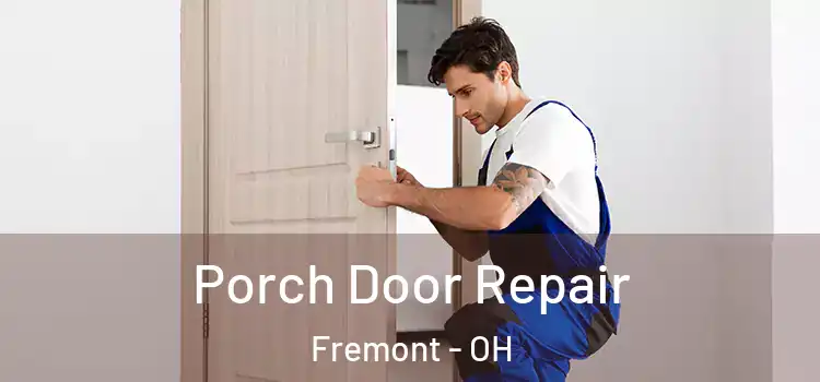  Porch Door Repair Fremont - OH